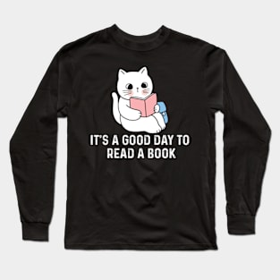 It's a Good day to read a book Long Sleeve T-Shirt